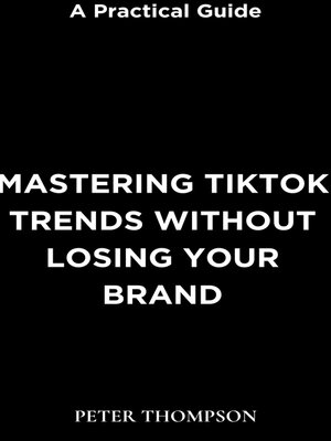 cover image of Mastering Tiktok Trends without Losing Your Brand